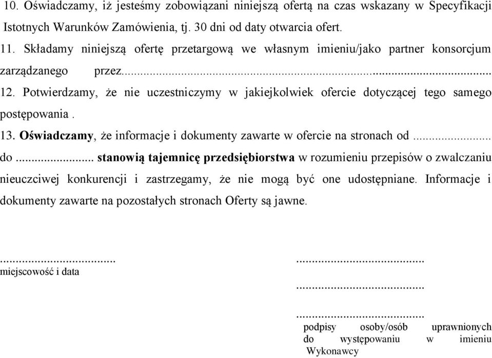 Potwierdzamy, że nie uczestniczymy w jakiejkolwiek ofercie dot