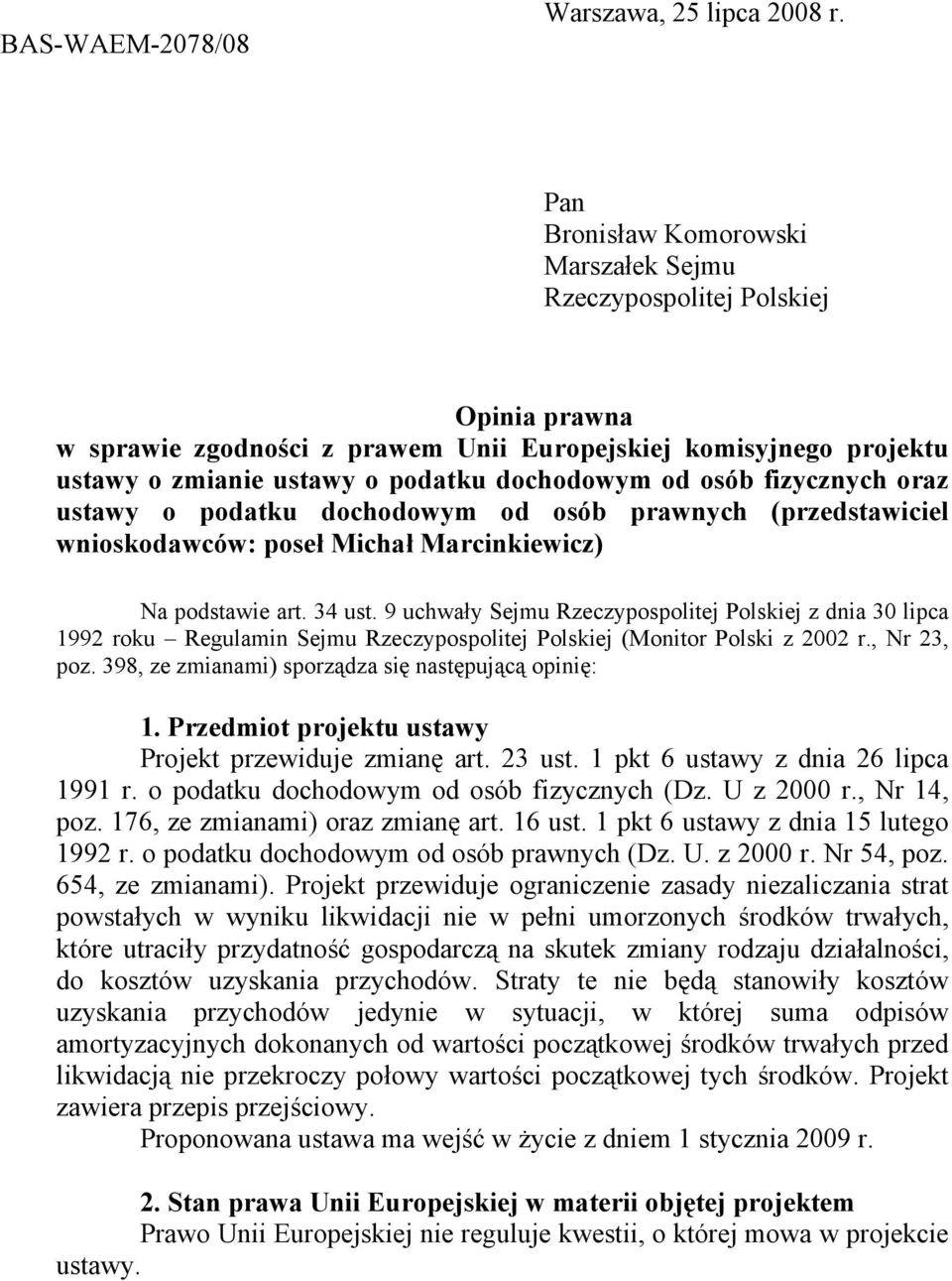 osób fizycznych oraz ustawy o podatku dochodowym od osób prawnych (przedstawiciel wnioskodawców: poseł Michał Marcinkiewicz) Na podstawie art. 34 ust.