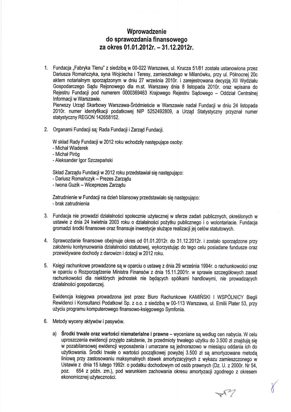 i zarejestrowana decyzjq Xll Wydzialu Gospodarczego Sqdu Rejonowego dla m.st. Warszawy dnia 8 listopada 2010r.