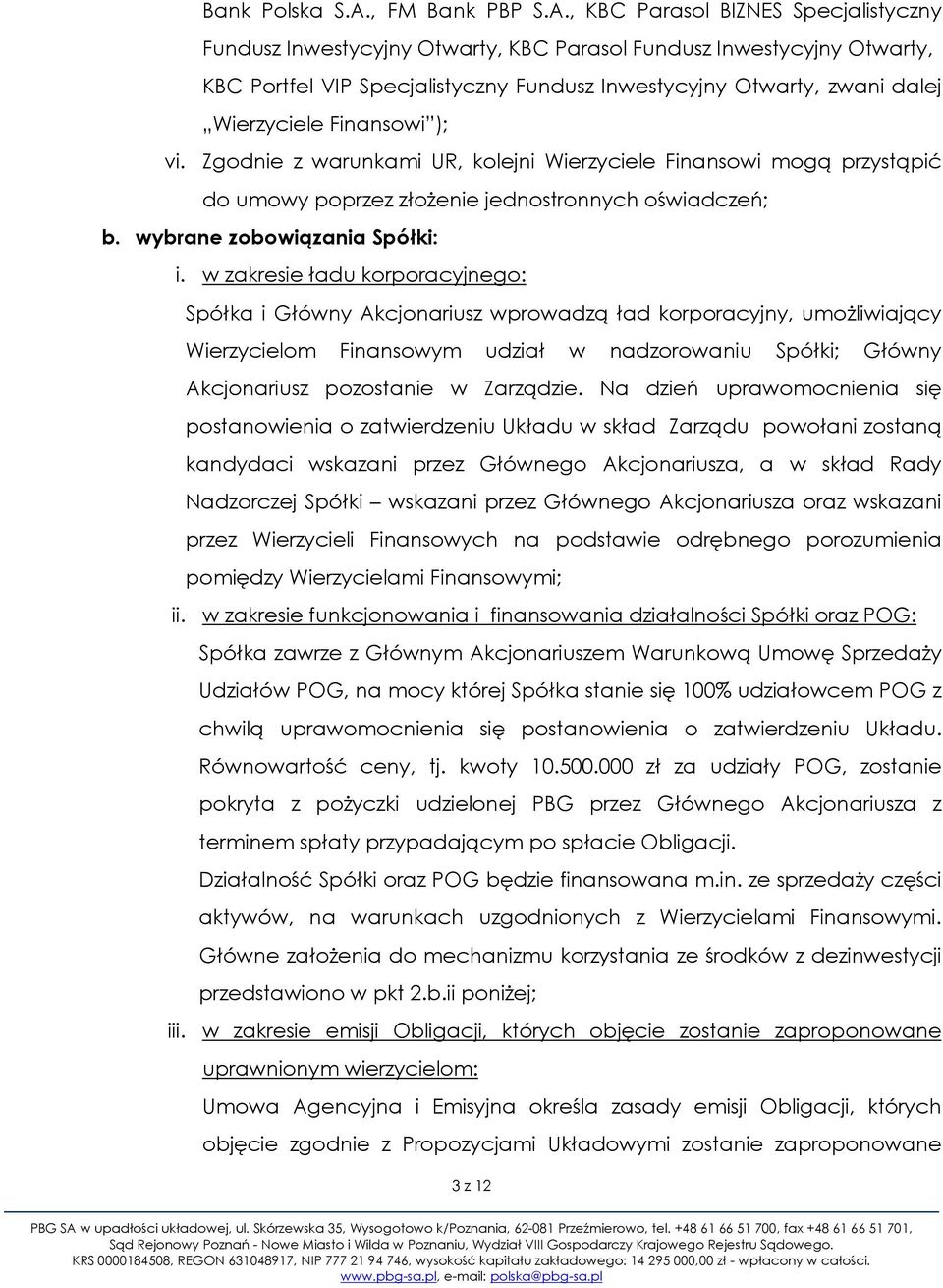 , KBC Parasol BIZNES Specjalistyczny Fundusz Inwestycyjny Otwarty, KBC Parasol Fundusz Inwestycyjny Otwarty, KBC Portfel VIP Specjalistyczny Fundusz Inwestycyjny Otwarty, zwani dalej Wierzyciele