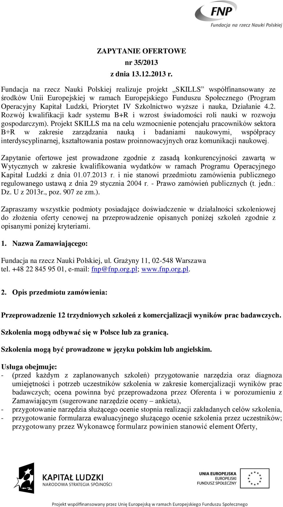 Szkolnictwo wyższe i nauka, Działanie 4.2. Rozwój kwalifikacji kadr systemu B+R i wzrost świadomości roli nauki w rozwoju gospodarczym).