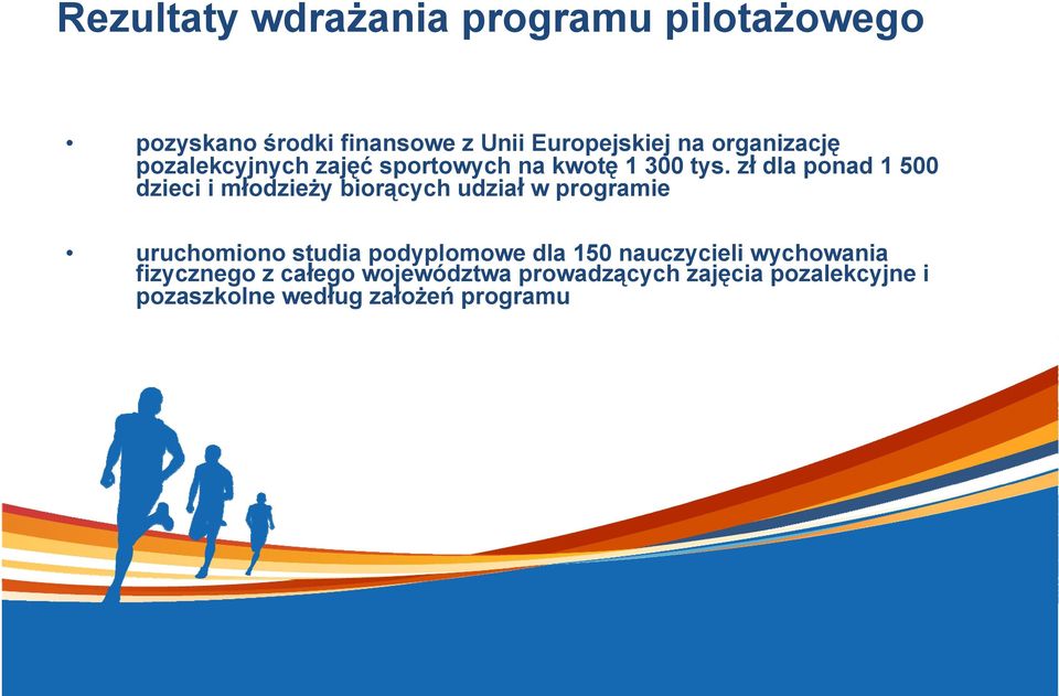 z dla ponad 1 500 dzieci i m odzieży biorących udzia w programie uruchomiono studia podyplomowe