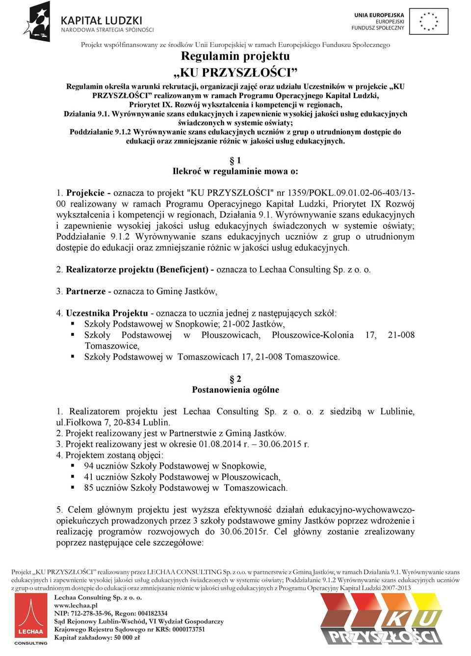 Wyrównywanie szans edukacyjnych i zapewnienie wysokiej jakości usług edukacyjnych świadczonych w systemie oświaty; Poddziałanie 9.1.