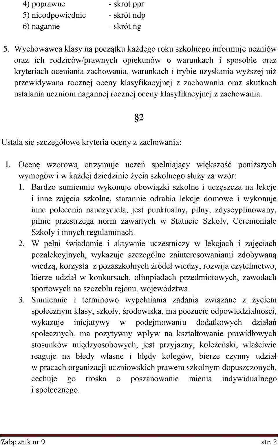 wyższej niż przewidywana rocznej oceny klasyfikacyjnej z zachowania oraz skutkach ustalania uczniom nagannej rocznej oceny klasyfikacyjnej z zachowania.