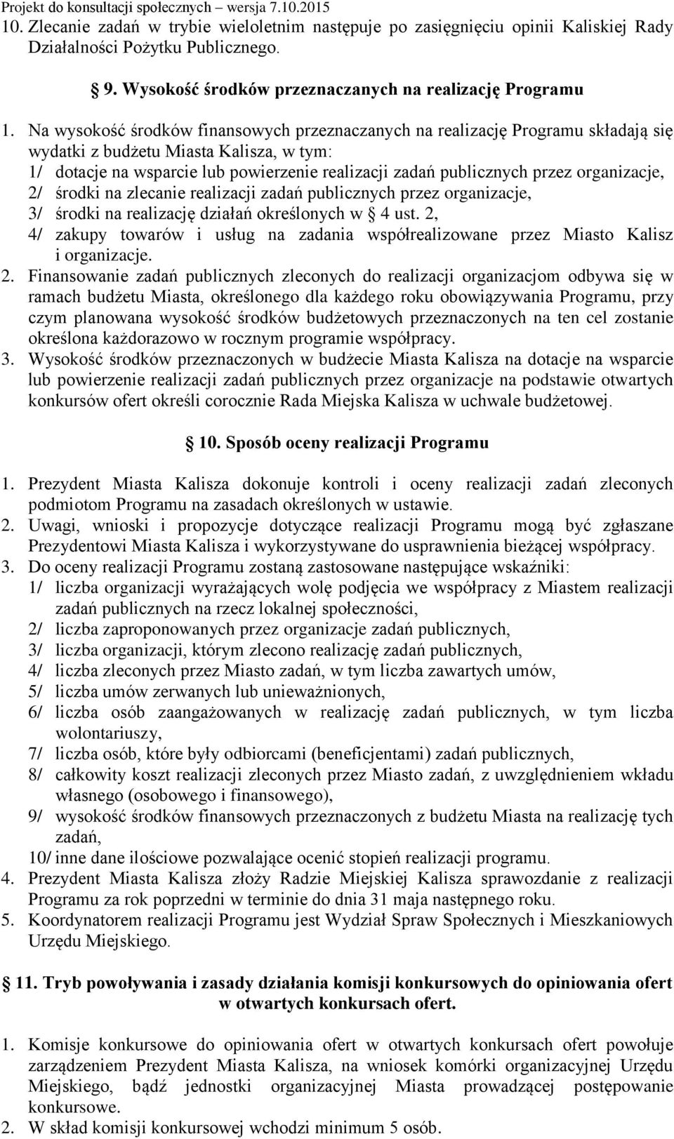 organizacje, 2/ środki na zlecanie realizacji zadań publicznych przez organizacje, 3/ środki na realizację działań określonych w 4 ust.