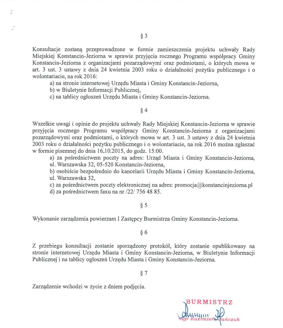 3 ustawy z dnia 24 kwietnia 2003 roku o działalności pożytku publicznego i o wolontariacie, na rok 2016: a) na stronie internetowej Urzędu Miasta i Gminy Konstancin-Jeziorna, b) w Biuletynie