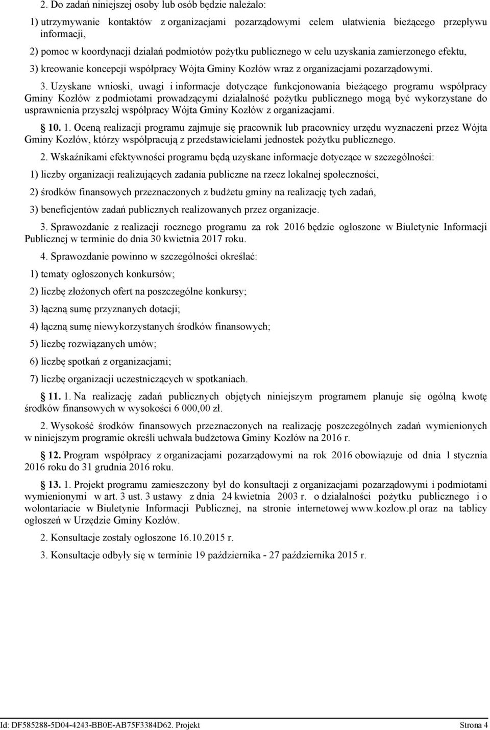 kreowanie koncepcji współpracy Wójta Gminy Kozłów wraz z organizacjami pozarządowymi. 3.