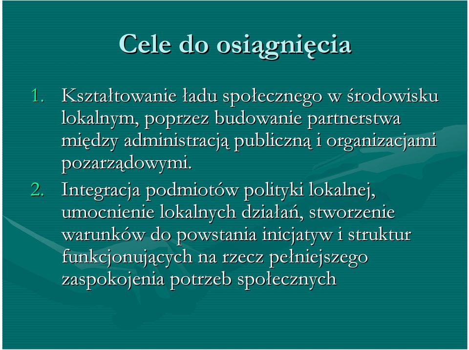 administracją publiczną i organizacjami pozarządowymi. 2.