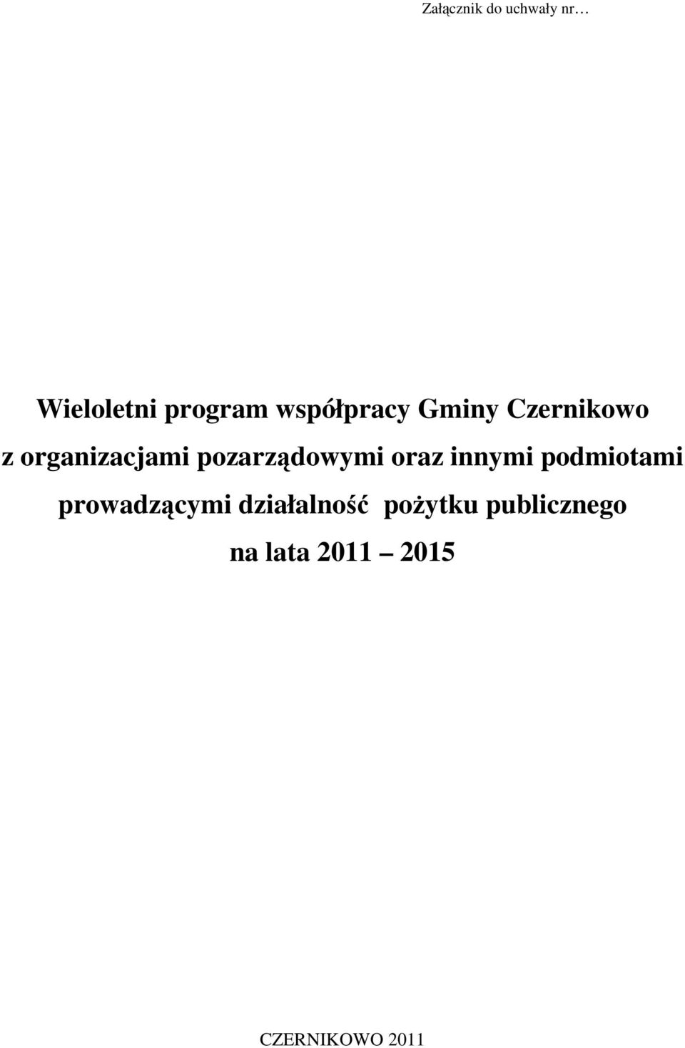 pozarządowymi oraz innymi podmiotami prowadzącymi