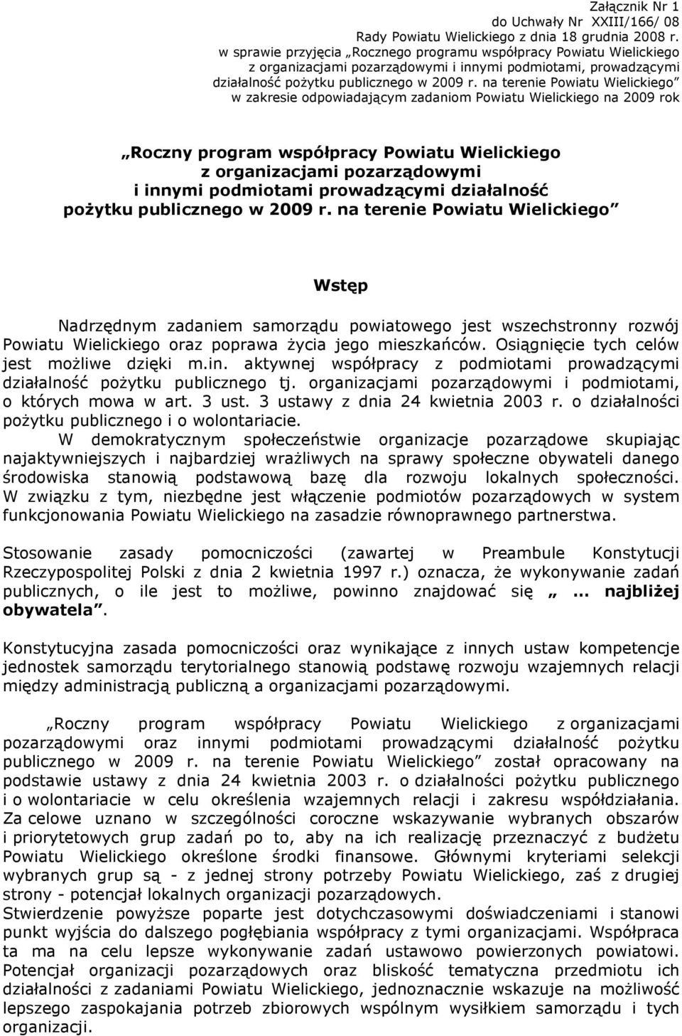 na terenie Powiatu Wielickiego w zakresie odpowiadającym zadaniom Powiatu Wielickiego na 2009 rok Roczny program współpracy Powiatu Wielickiego z organizacjami pozarządowymi i innymi podmiotami