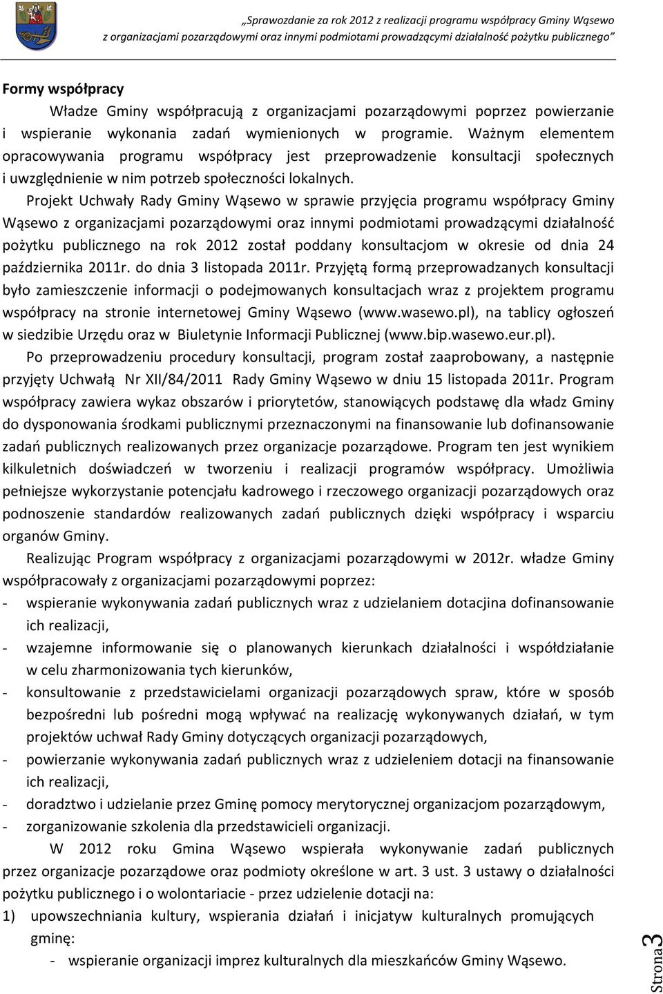 Projekt Uchwały Rady Gminy Wąsewo w sprawie przyjęcia programu współpracy Gminy Wąsewo z organizacjami pozarządowymi oraz innymi podmiotami prowadzącymi działalność pożytku publicznego na rok 2012