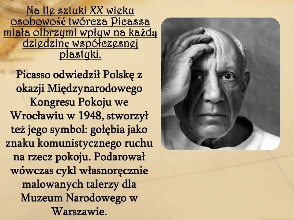 Picasso odwiedził Polskę z okazji Międzynarodowego Kongresu Pokoju we Wrocławiu w 1948,