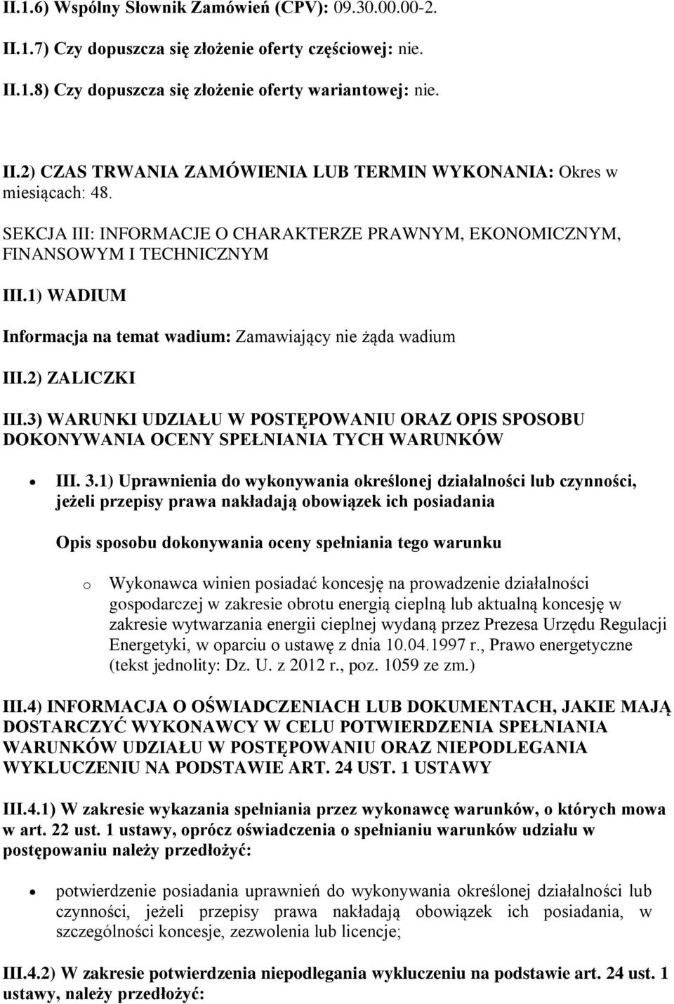 3) WARUNKI UDZIAŁU W POSTĘPOWANIU ORAZ OPIS SPOSOBU DOKONYWANIA OCENY SPEŁNIANIA TYCH WARUNKÓW III. 3.