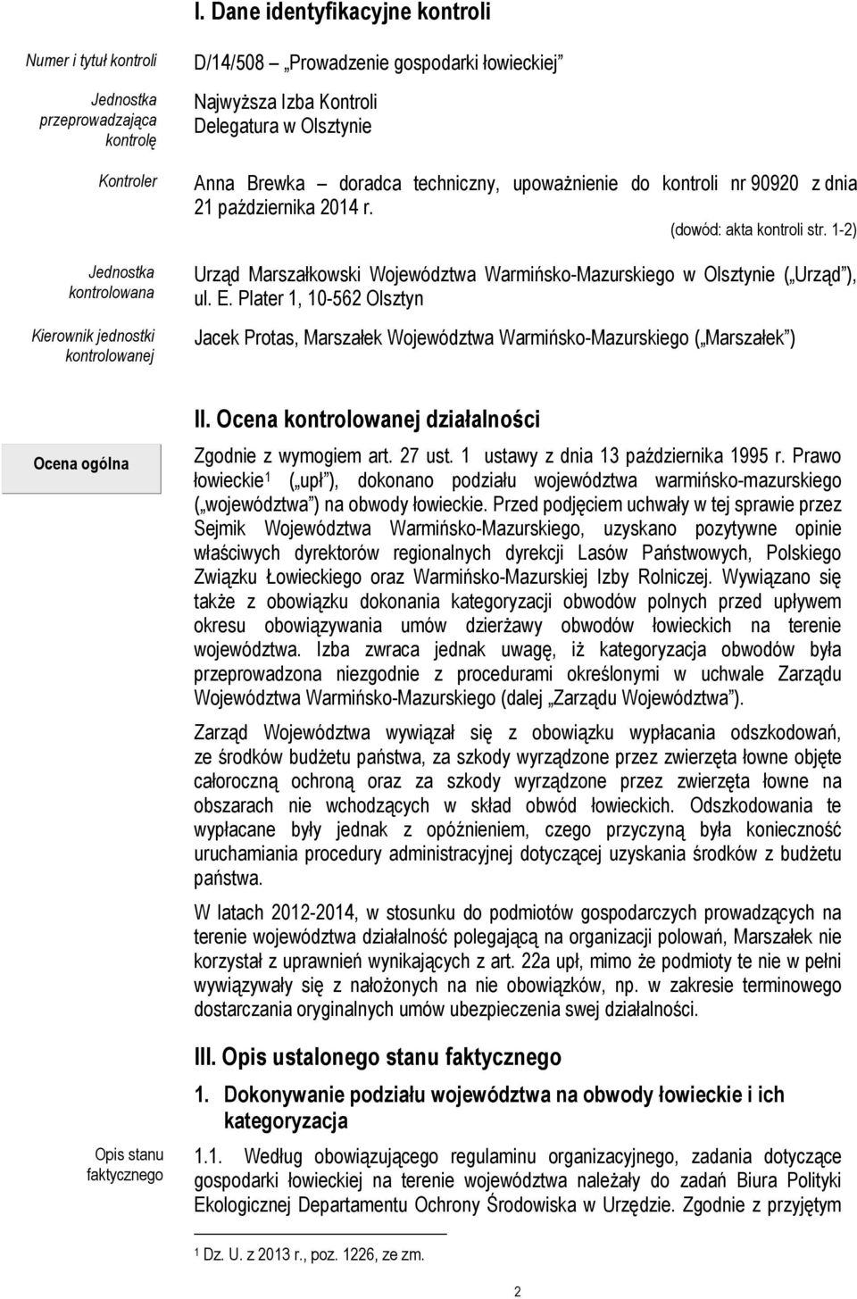 1-2) Urząd Marszałkowski Województwa Warmińsko-Mazurskiego w Olsztynie ( Urząd ), ul. E.