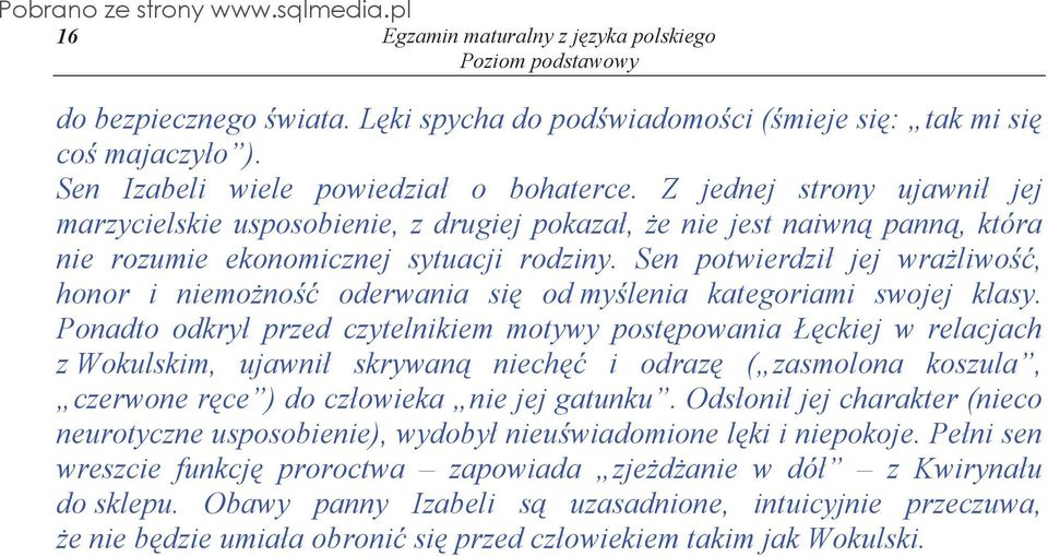 Sen potwierdzi jej wra liwo, honor i niemo no oderwania si od my lenia kategoriami swojej klasy.