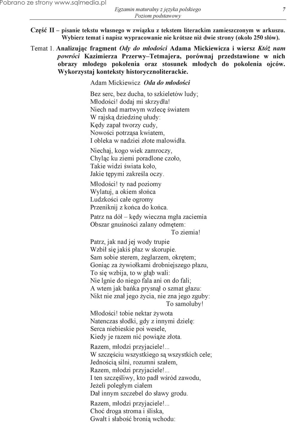 ojców. Wykorzystaj konteksty historycznoliterackie. Adam Mickiewicz Oda do m odo ci Bez serc, bez ducha, to szkieletów ludy; M odo ci! dodaj mi skrzyd a!