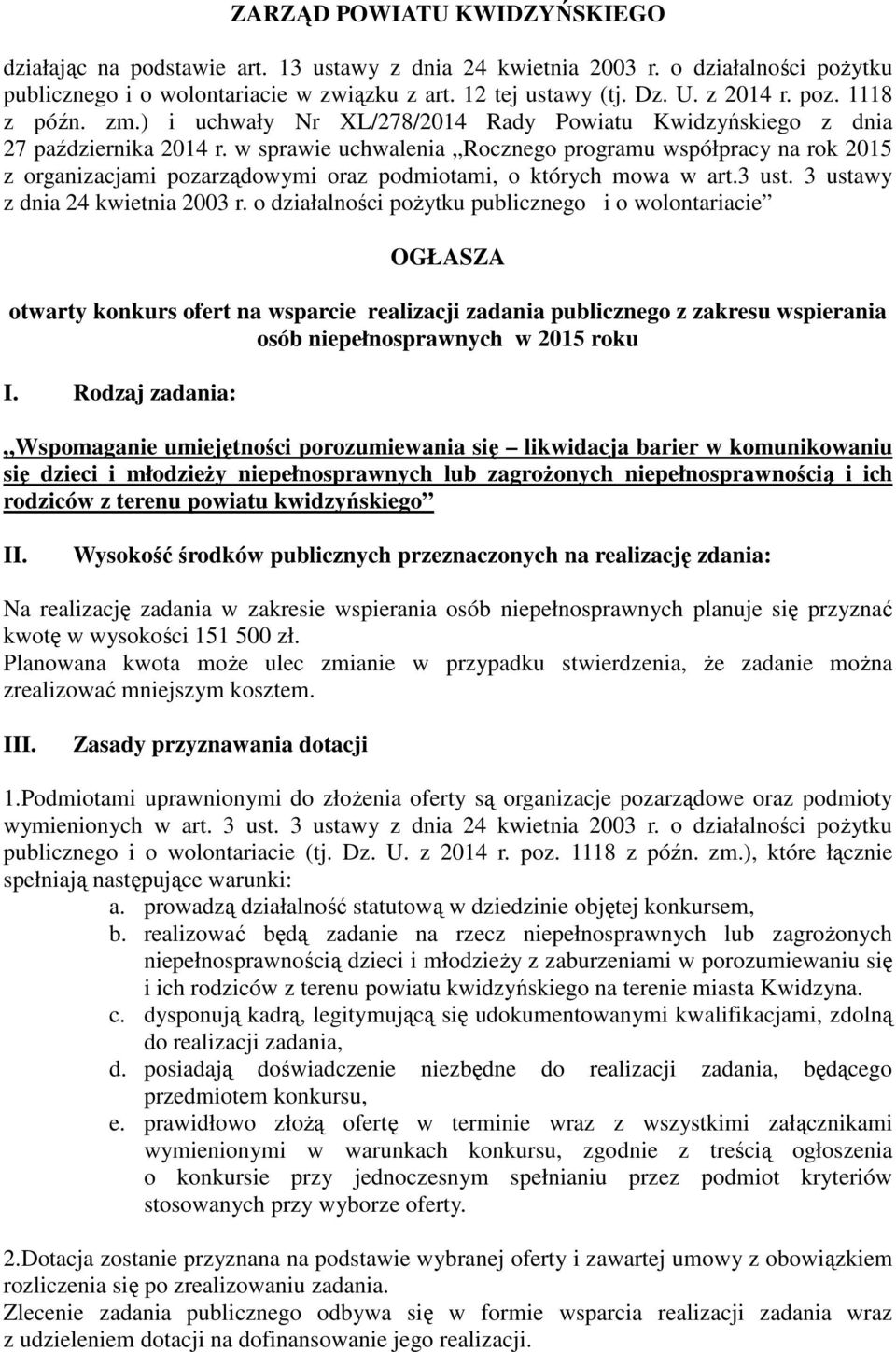 w sprawie uchwalenia Rocznego programu współpracy na rok 2015 z organizacjami pozarządowymi oraz podmiotami, o których mowa w art.3 ust. 3 ustawy z dnia 24 kwietnia 2003 r.