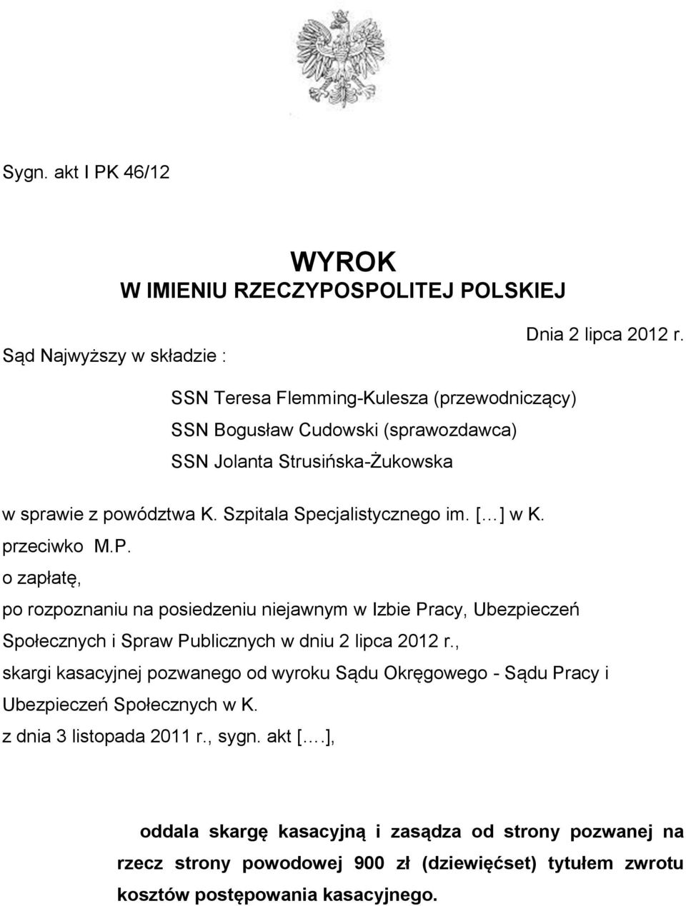 przeciwko M.P. o zapłatę, po rozpoznaniu na posiedzeniu niejawnym w Izbie Pracy, Ubezpieczeń Społecznych i Spraw Publicznych w dniu 2 lipca 2012 r.