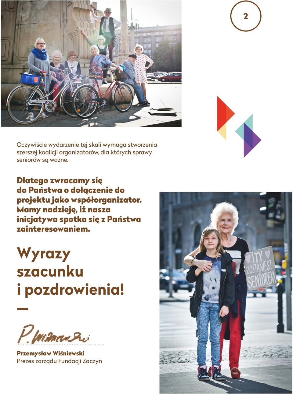 Dlatego zwracamy się do Państwa o dołączenie do projektu jako współorganizator.