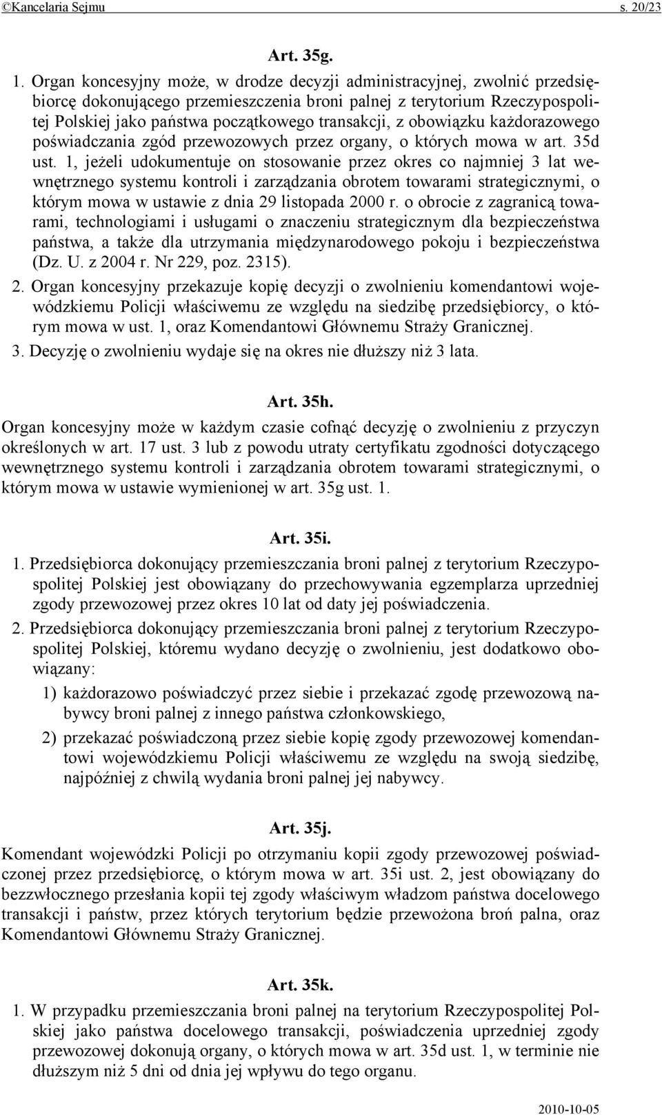 z obowiązku każdorazowego poświadczania zgód przewozowych przez organy, o których mowa w art. 35d ust.