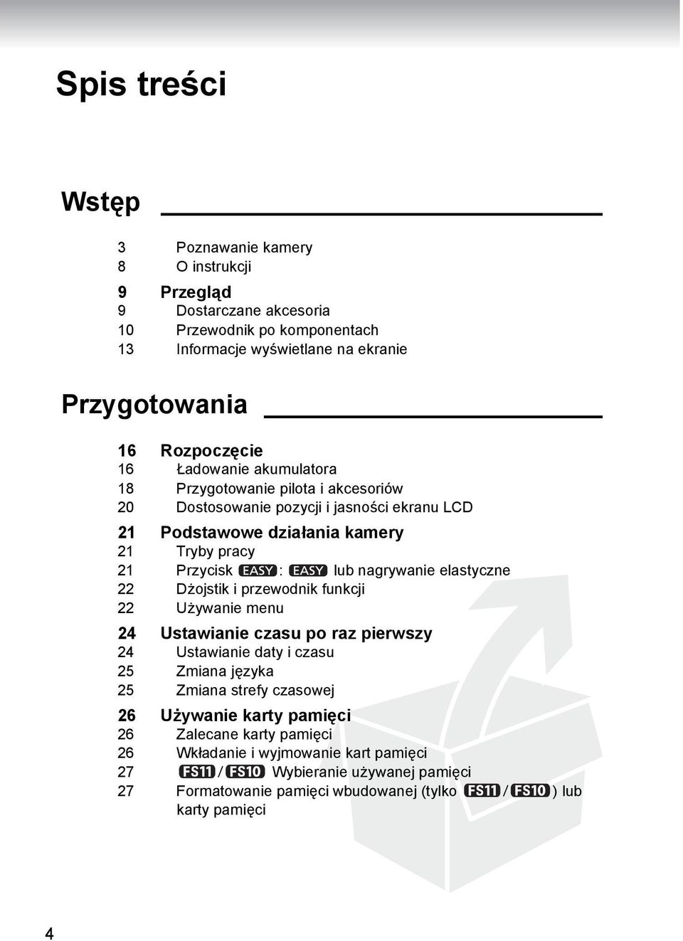 lub nagrywanie elastyczne 22 Dżojstik i przewodnik funkcji 22 Używanie menu 24 Ustawianie czasu po raz pierwszy 24 Ustawianie daty i czasu 25 Zmiana języka 25 Zmiana strefy