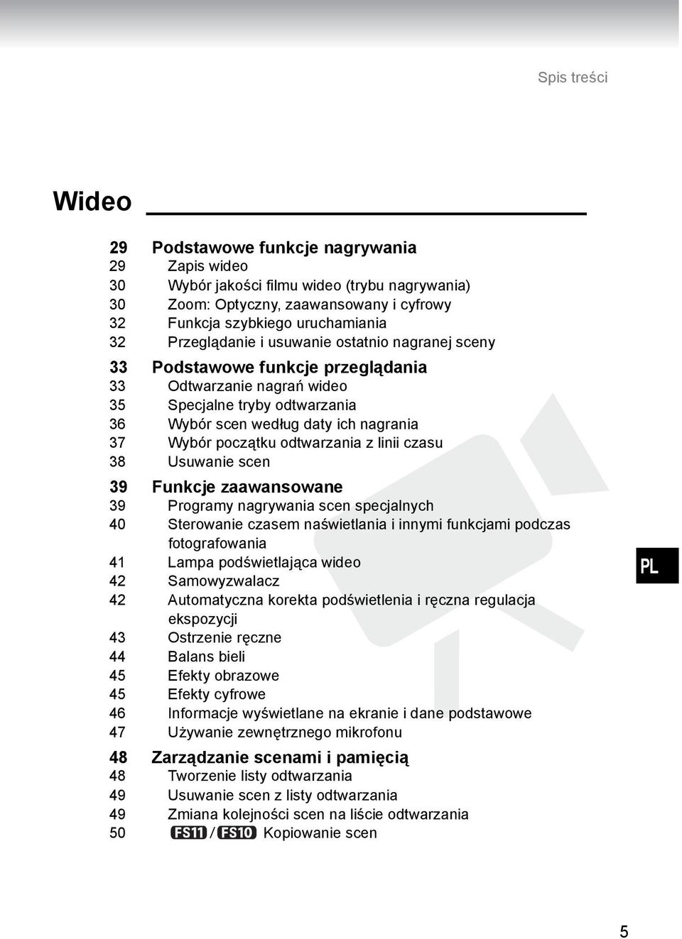 odtwarzania z linii czasu 38 Usuwanie scen 39 Funkcje zaawansowane 39 Programy nagrywania scen specjalnych 40 Sterowanie czasem naświetlania i innymi funkcjami podczas fotografowania 41 Lampa