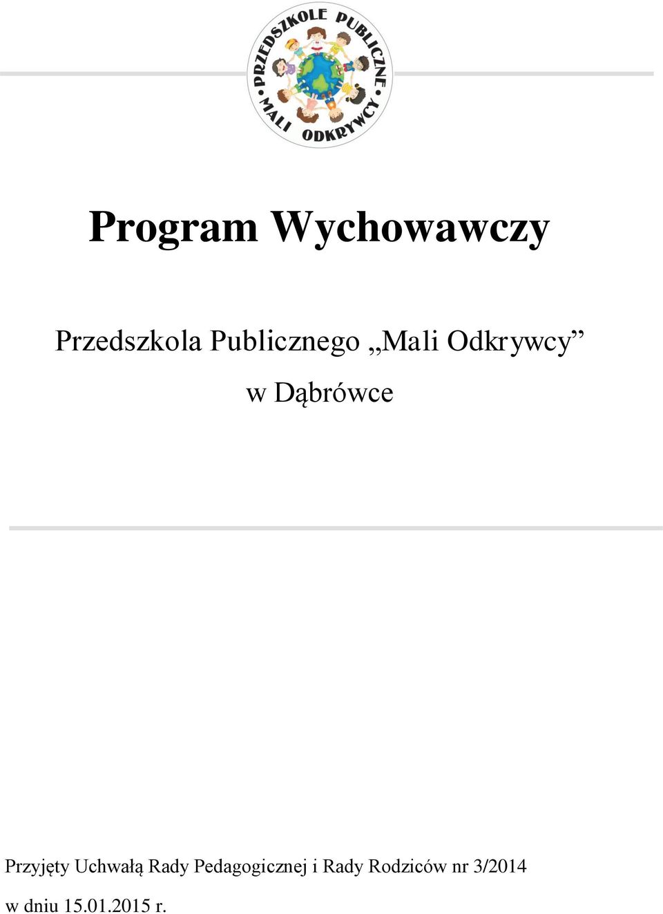 Przyjęty Uchwałą Rady Pedaggicznej i