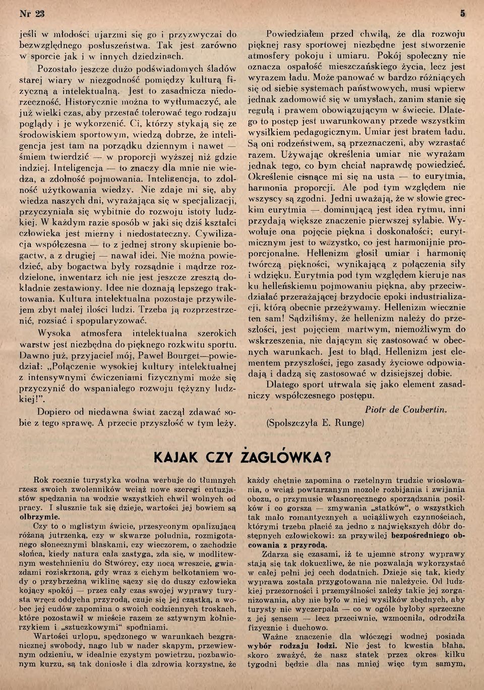 Historycznie można to wytłumaczyć, ale już wielki czas, aby przestać tolerować tego rodzaju poglądy i je wykorzenić.