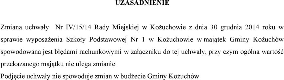 spowodowana jest błędami rachunkowymi w załączniku do tej uchwały, przy czym ogólna wartość