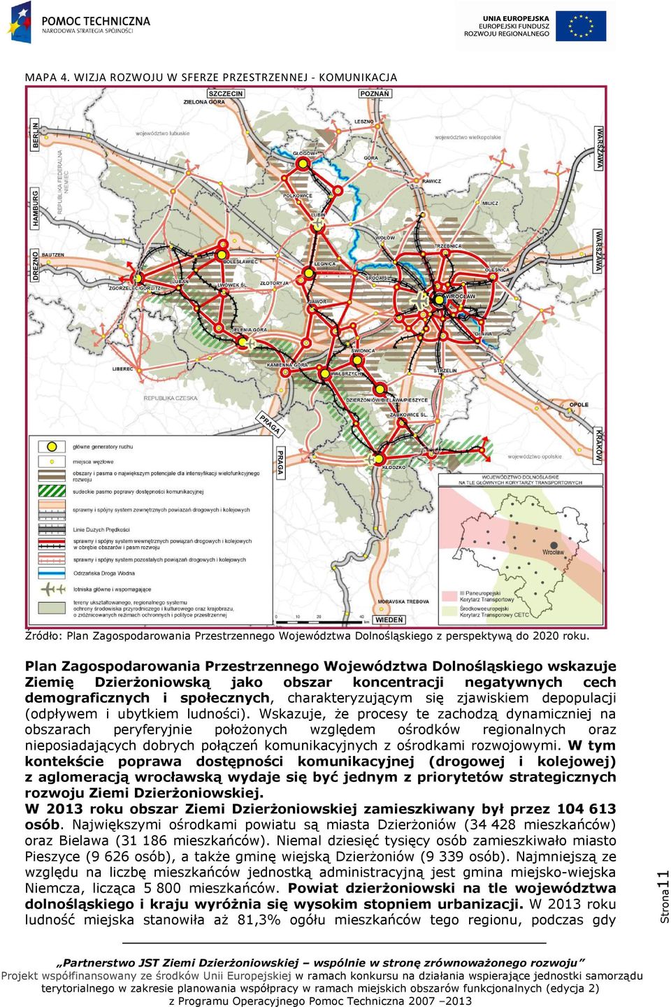 zjawiskiem depopulacji (odpływem i ubytkiem ludności).