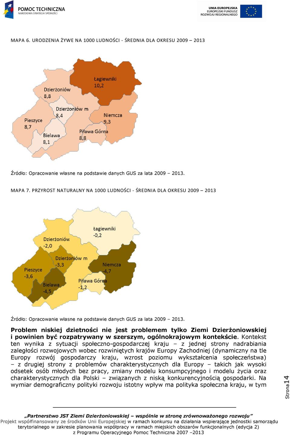 Problem niskiej dzietności nie jest problemem tylko Ziemi Dzierżoniowskiej i powinien być rozpatrywany w szerszym, ogólnokrajowym kontekście.