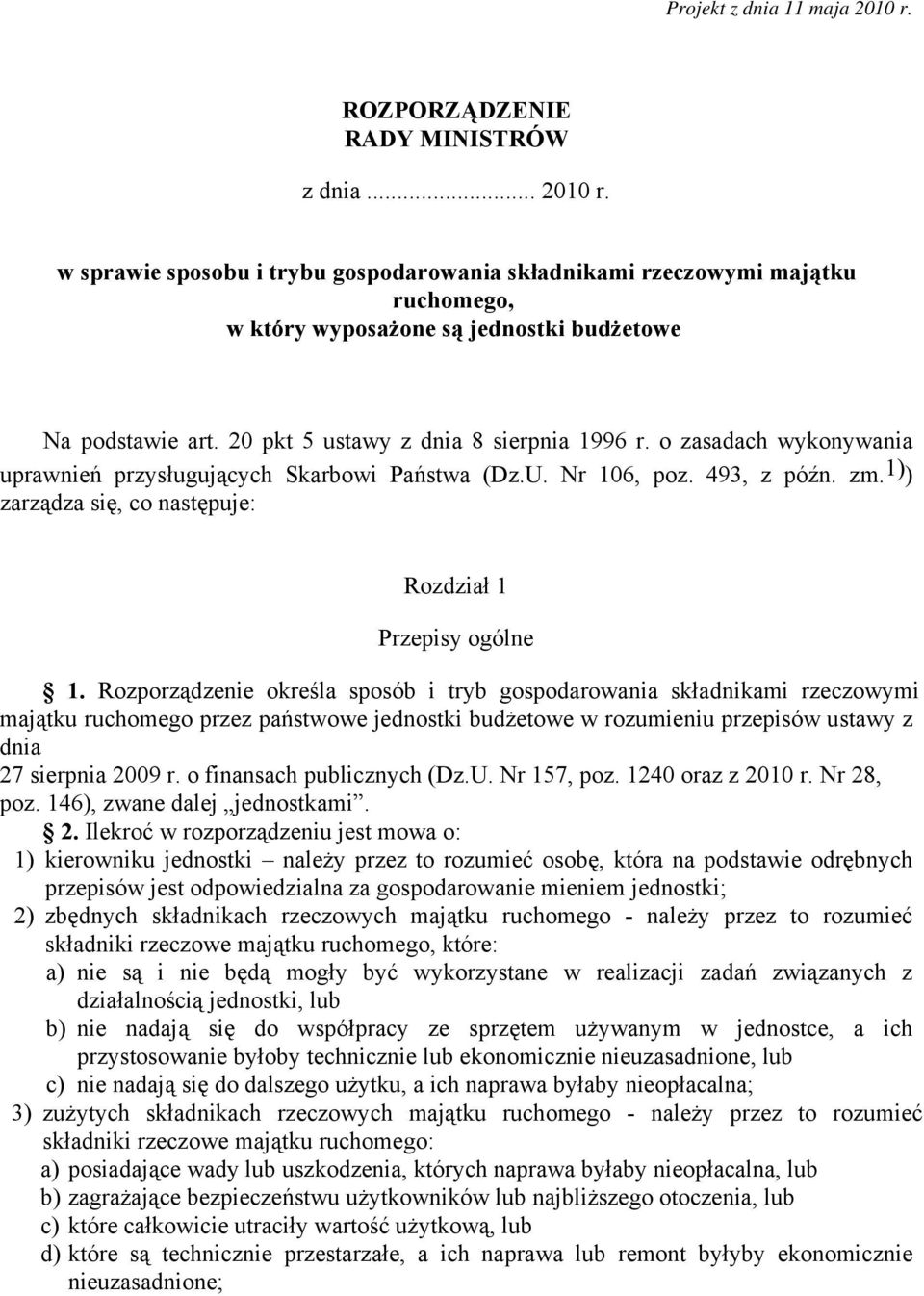 1) ) zarządza się, co następuje: Rozdział 1 Przepisy ogólne 1.