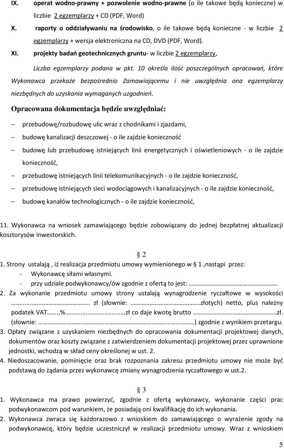 projekty badań geotechnicznych gruntu- w liczbie 2 egzemplarzy, Liczba egzemplarzy podana w pkt.