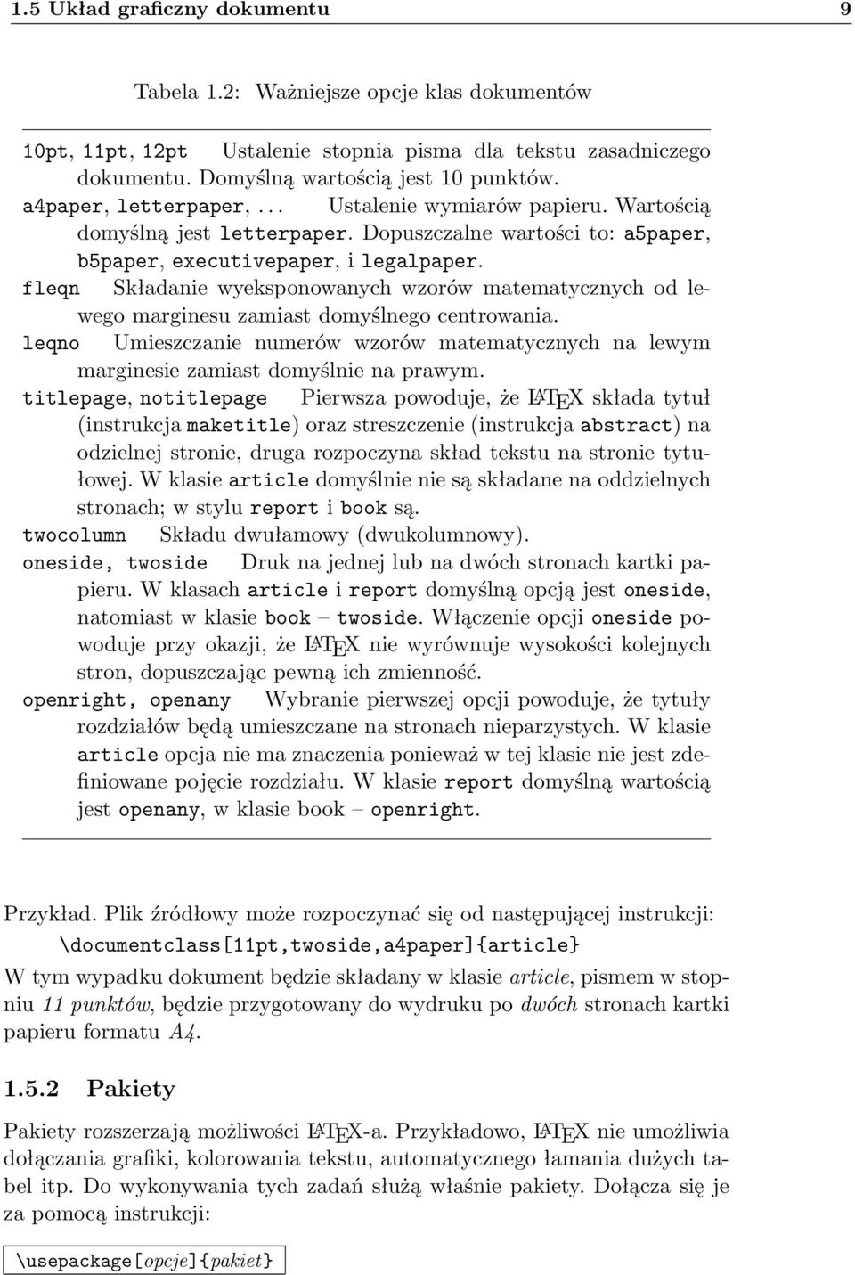 fleqn Składanie wyeksponowanych wzorów matematycznych od lewego marginesu zamiast domyślnego centrowania.