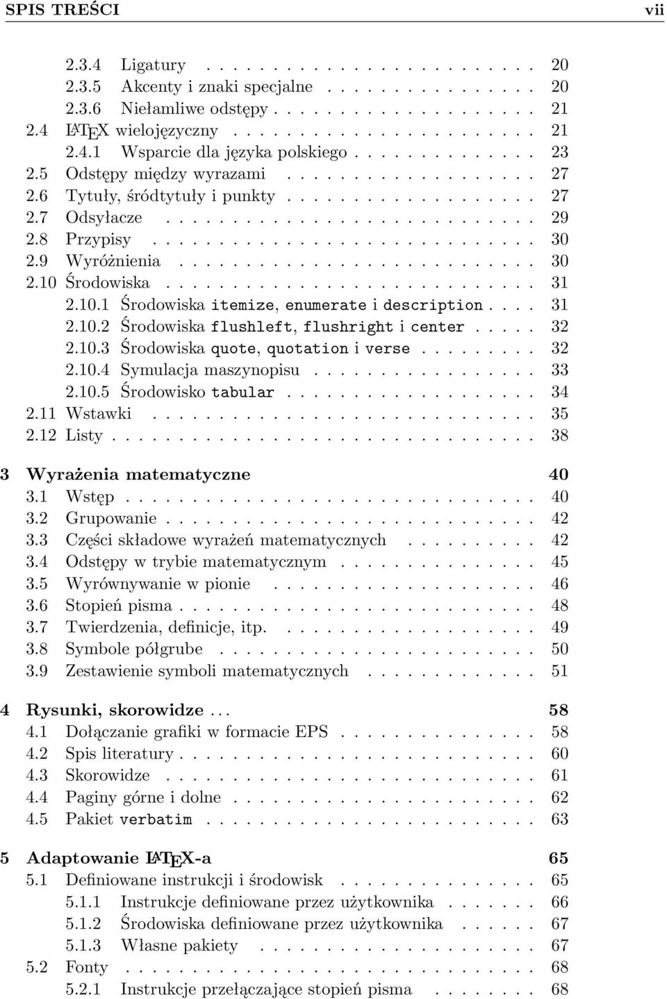 9 Wyróżnienia........................... 30 2.10 Środowiska............................ 31 2.10.1 Środowiska itemize, enumerate i description.... 31 2.10.2 Środowiska flushleft, flushright i center.