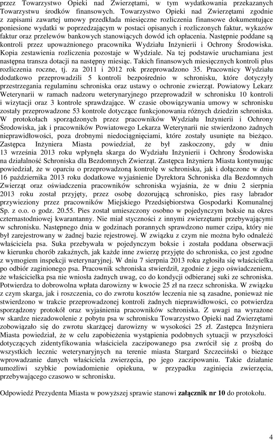 faktur, wykazów faktur oraz przelewów bankowych stanowiących dowód ich opłacenia. Następnie poddane są kontroli przez upoważnionego pracownika Wydziału Inżynierii i Ochrony Środowiska.