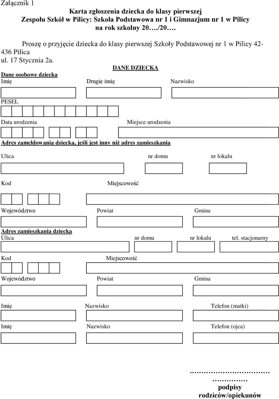 DANE DZIECKA Dane osobowe dziecka Imię Drugie imię Nazwisko PESEL Data urodzenia Miejsce urodzenia Adres zameldowania dziecka, jeśli jest inny niż adres zamieszkania Ulica nr