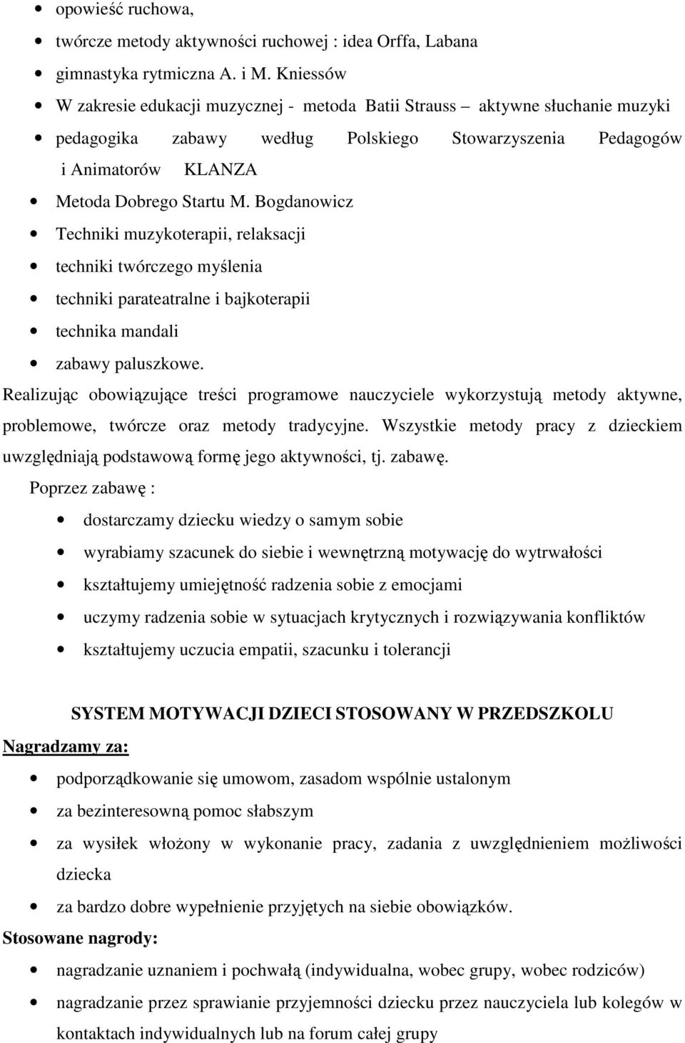 Bogdanowicz Techniki muzykoterapii, relaksacji techniki twórczego myślenia techniki parateatralne i bajkoterapii technika mandali zabawy paluszkowe.