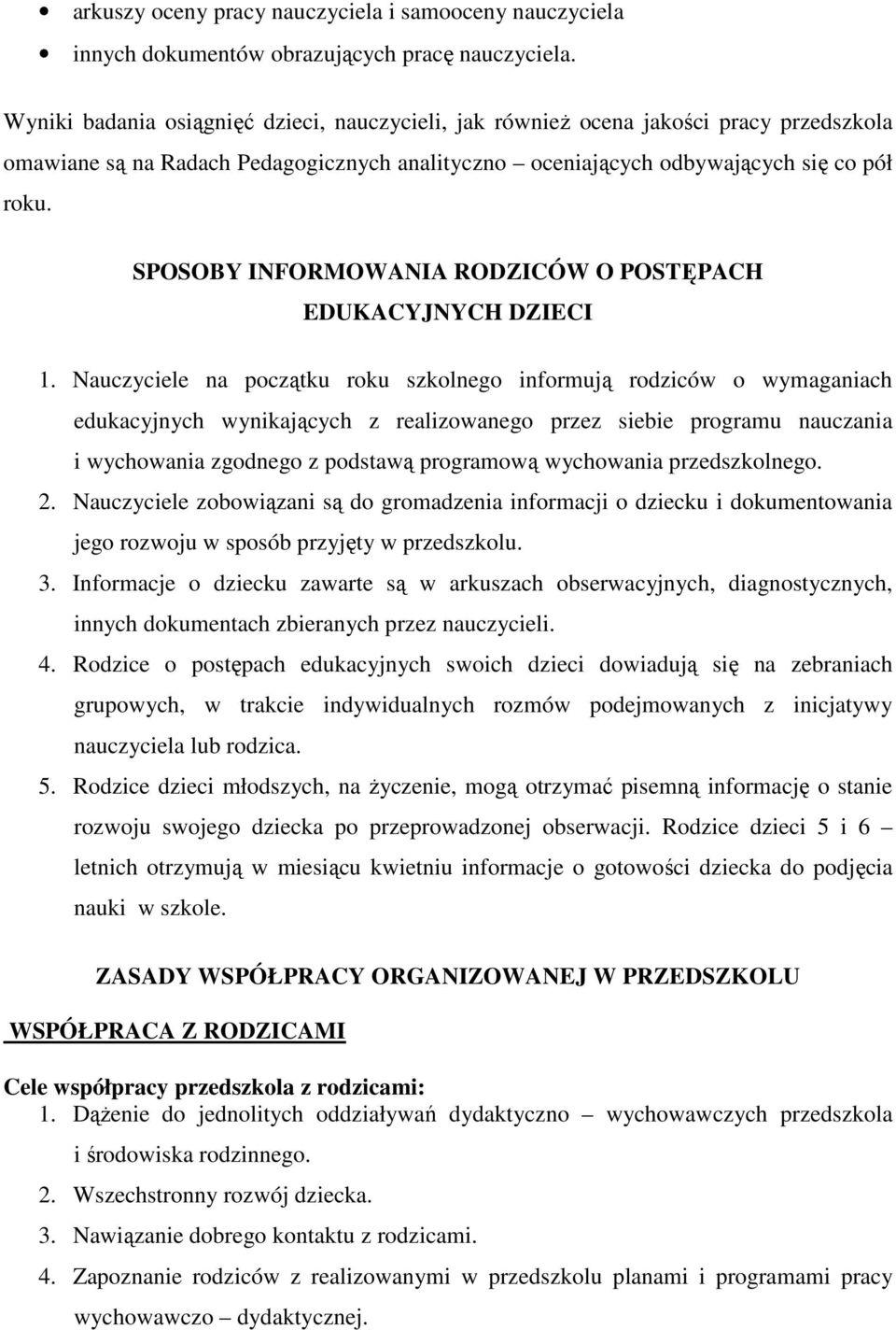 SPOSOBY INFORMOWANIA RODZICÓW O POSTĘPACH EDUKACYJNYCH DZIECI 1.