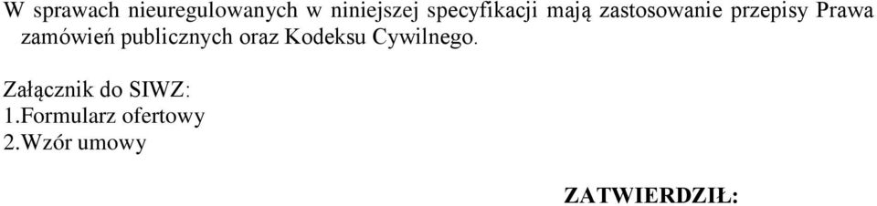 zamówień publicznych oraz Kodeksu Cywilnego.