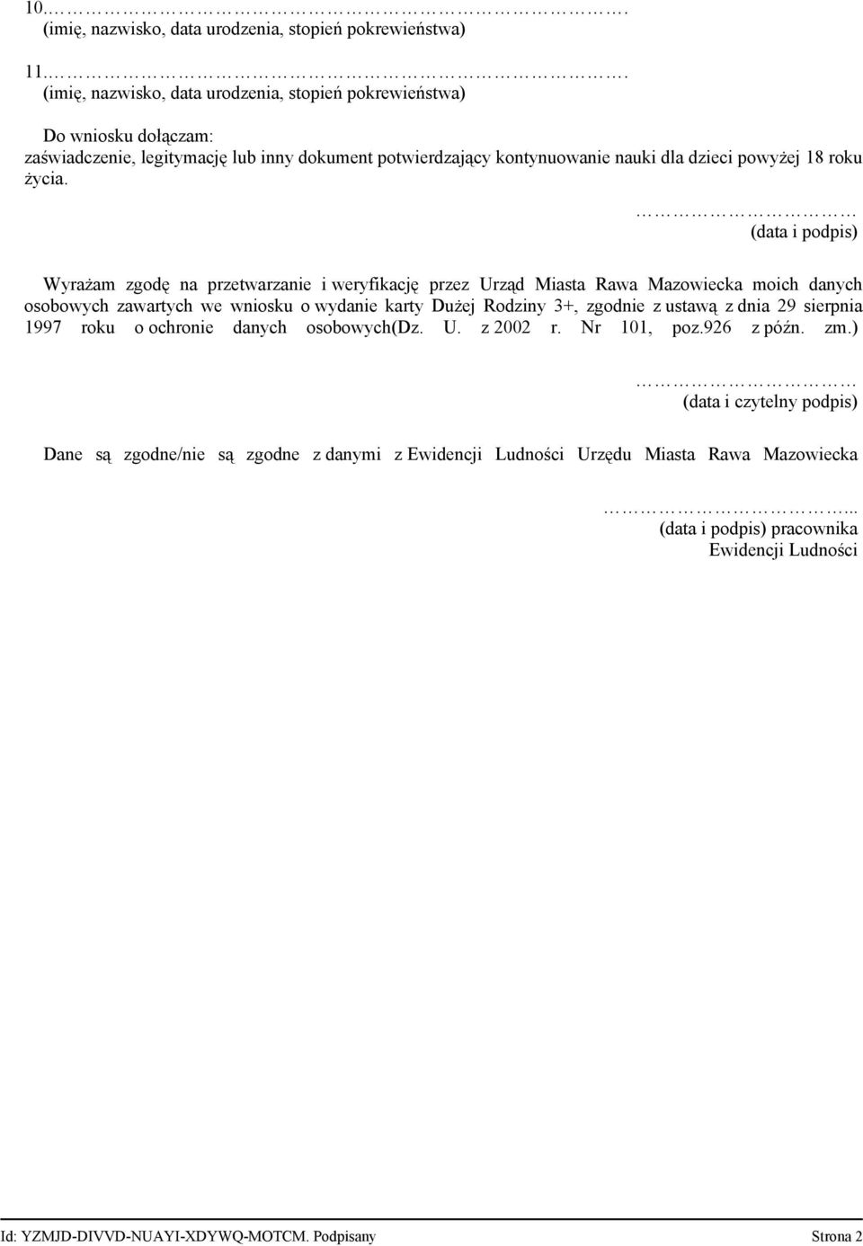 Rodziny 3+, zgodnie z ustawą z dnia 29 sierpnia 1997 roku o ochronie danych osobowych(dz. U. z 2002 r. Nr 101, poz.926 z późn. zm.