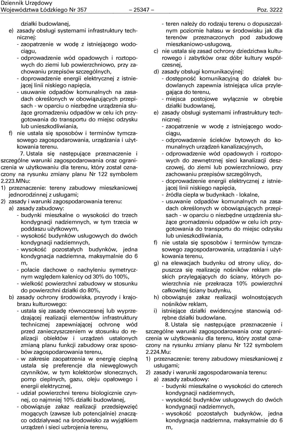 usuwanie odpadów komunalnych na zasadach okreņlonych w obowiązujących przepisach - w oparciu o niezbędne urządzenia służące gromadzeniu odpadów w celu ich przygotowania do transportu do miejsc