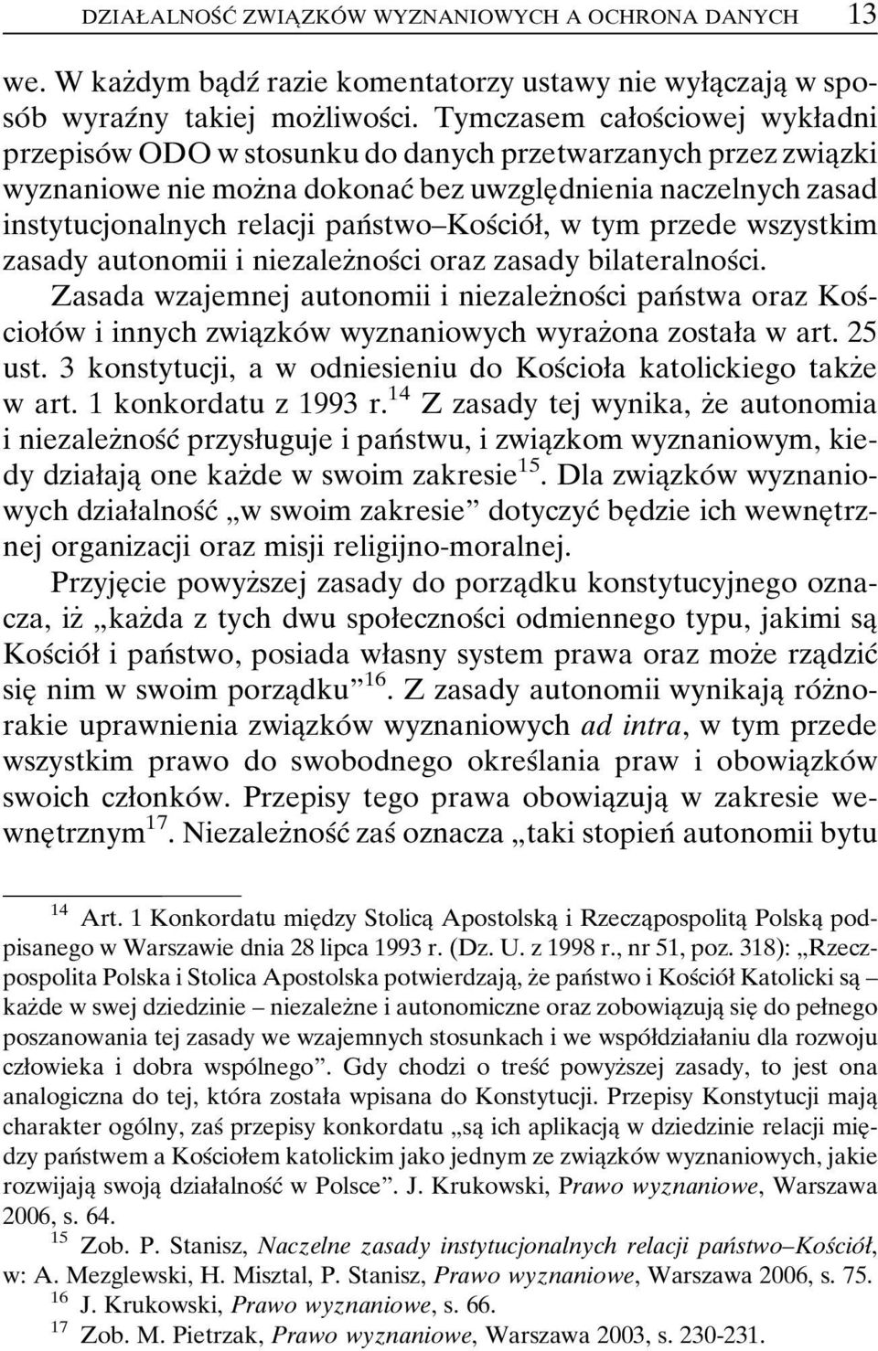 stwo±kosâcioâ ø, w tym przede wszystkim zasady autonomii i niezalezçnosâci oraz zasady bilateralnosâci.