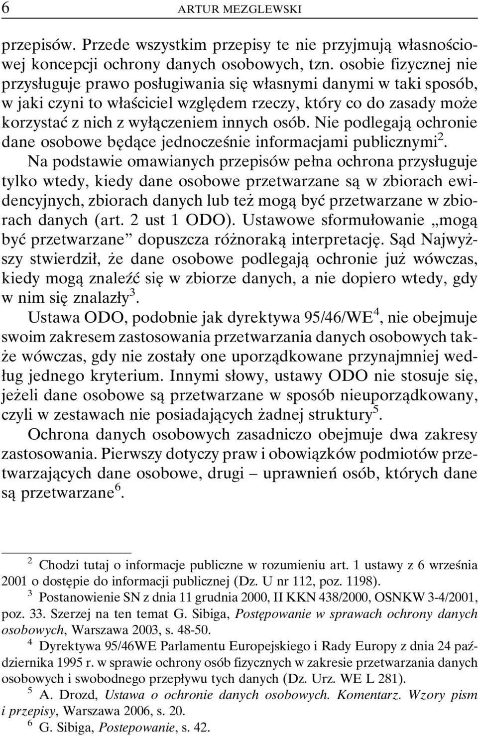 innych osoâ b. Nie podlegajaî ochronie dane osobowe beîdaîce jednoczesânie informacjami publicznymi 2.