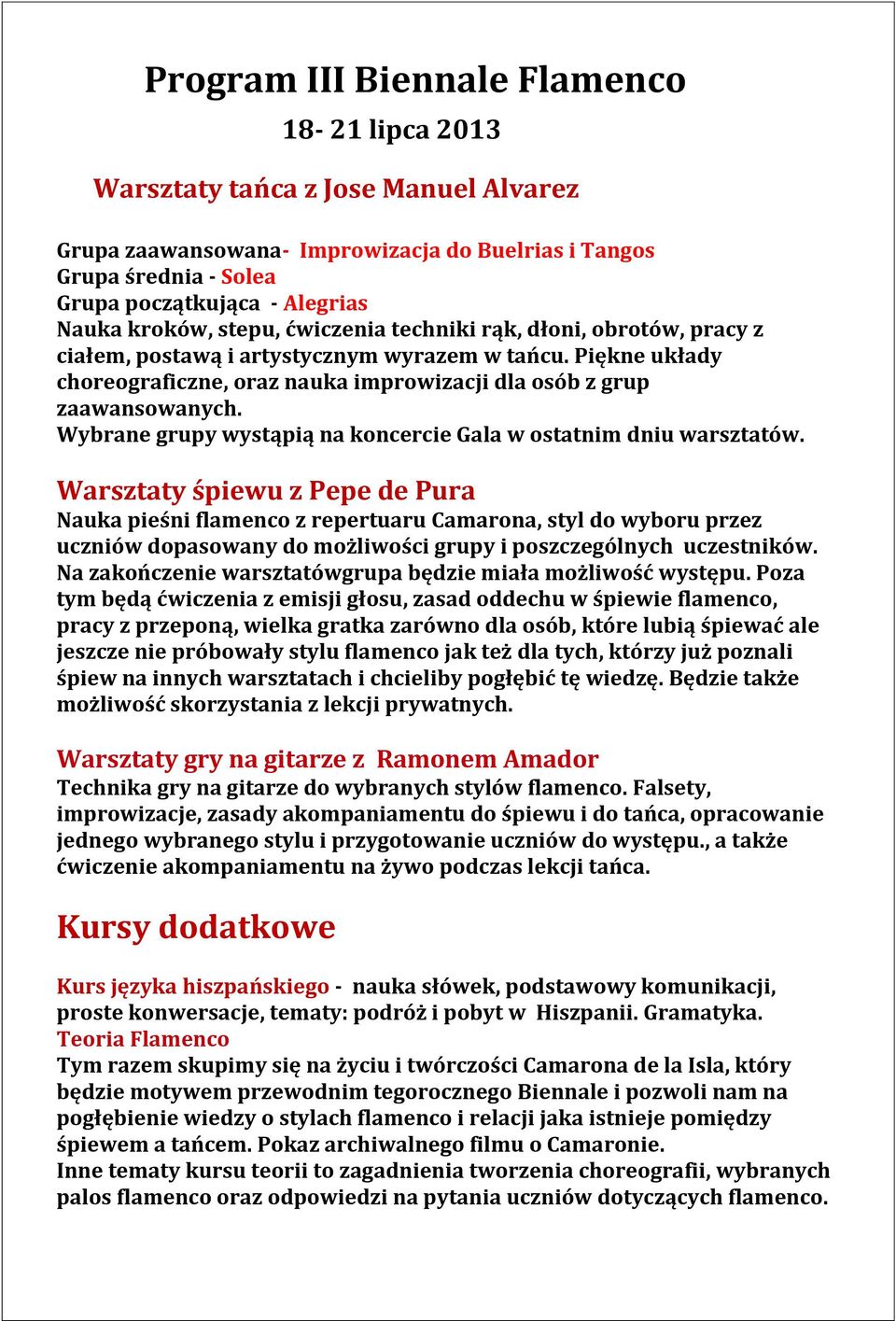 Wybrane grupy wystąpią na koncercie Gala w ostatnim dniu warsztatów.