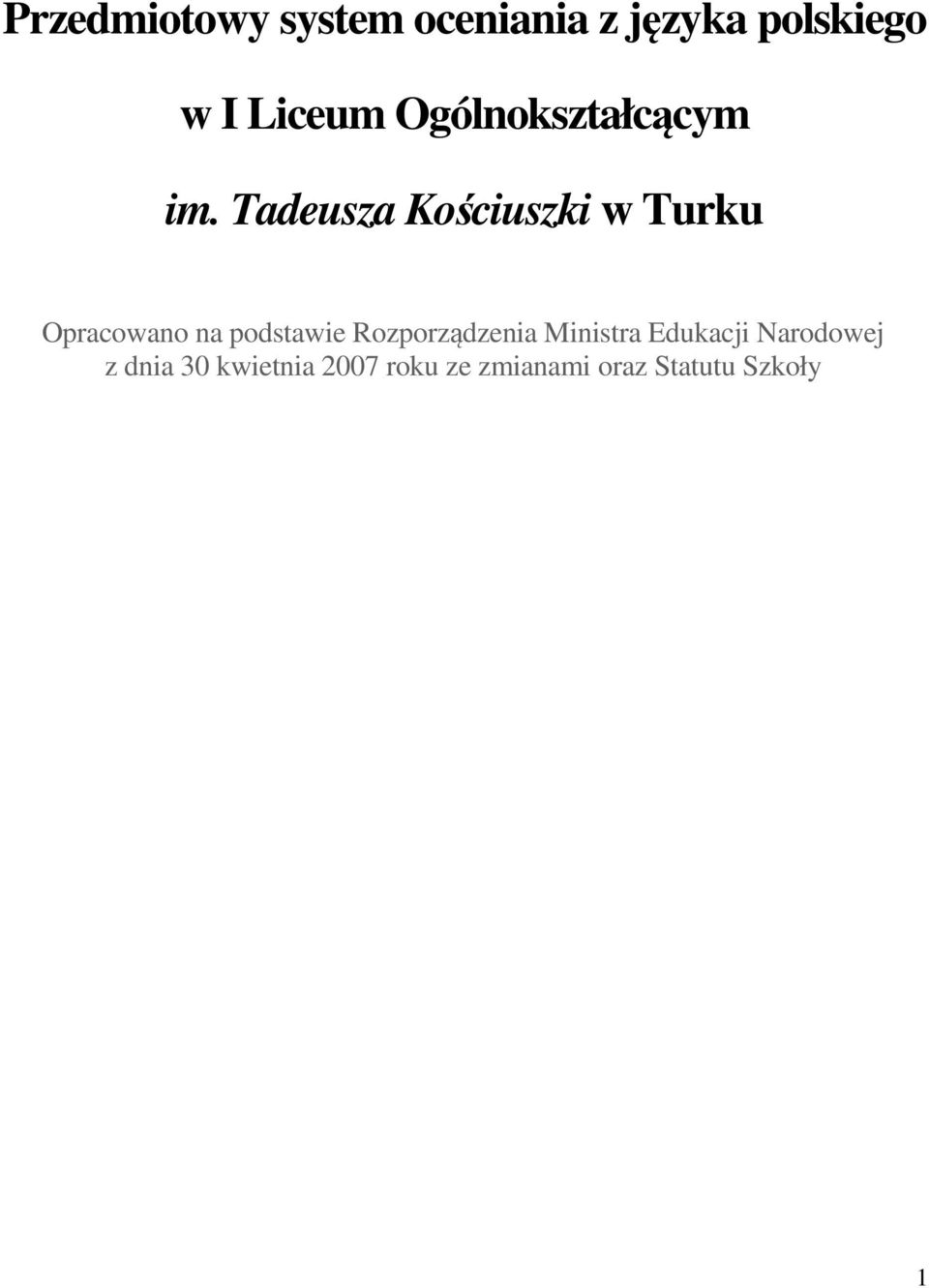 Tadeusza Kościuszki w Turku Opracowano na podstawie