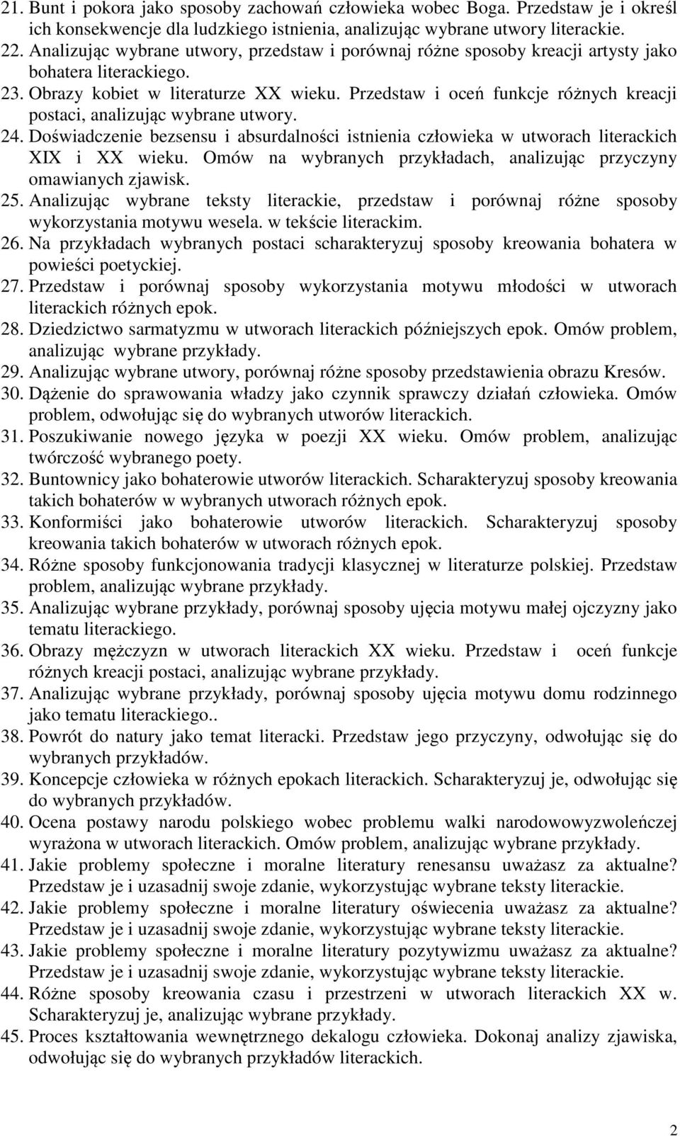 Przedstaw i oceń funkcje różnych kreacji postaci, analizując wybrane utwory. 24. Doświadczenie bezsensu i absurdalności istnienia człowieka w utworach literackich XIX i XX wieku.