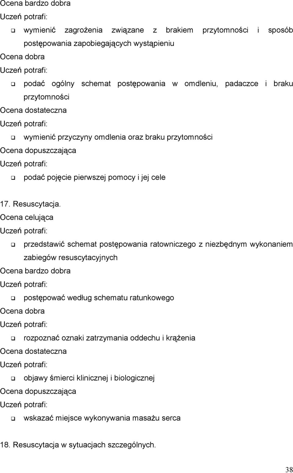 przedstawi schemat post powania ratowniczego z niezb dnym wykonaniem zabiegów resuscytacyjnych post powa według schematu ratunkowego rozpozna