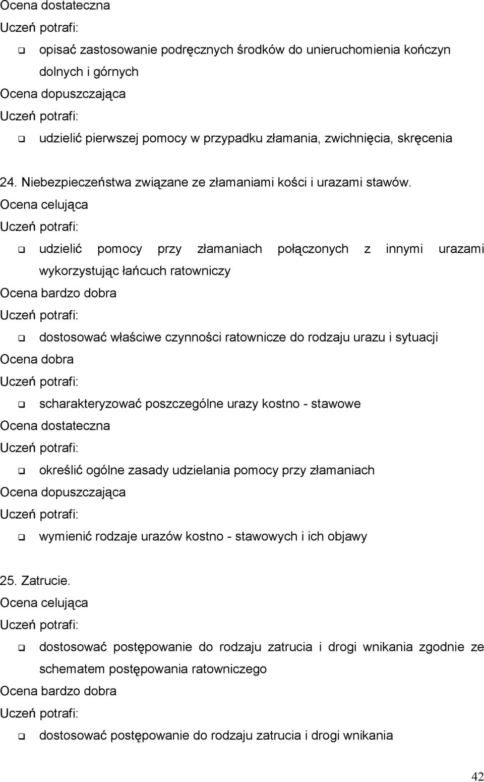 udzieli pomocy przy złamaniach poł czonych z innymi urazami wykorzystuj c ła cuch ratowniczy dostosowa wła ciwe czynno ci ratownicze do rodzaju urazu i sytuacji scharakteryzowa