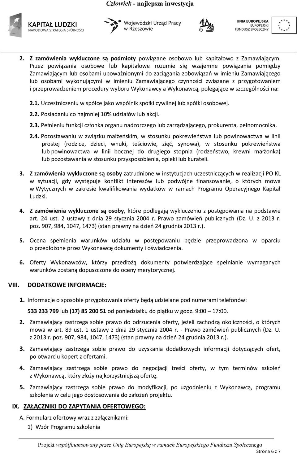 imieniu Zamawiającego czynności związane z przygotowaniem i przeprowadzeniem procedury wyboru Wykonawcy a Wykonawcą, polegające w szczególności na: 2.1.